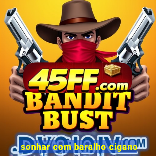 sonhar com baralho cigano